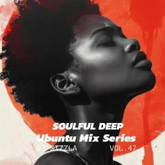 Ubuntu Mix Series Vol.47 - Soulful Deep House