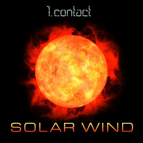 Stream Solar Wind by 1. Contact Listen online for free on SoundCloud