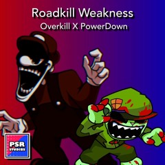 [FNF Mix] Roadkill Weakness ~ (Overkill X PowerDown)
