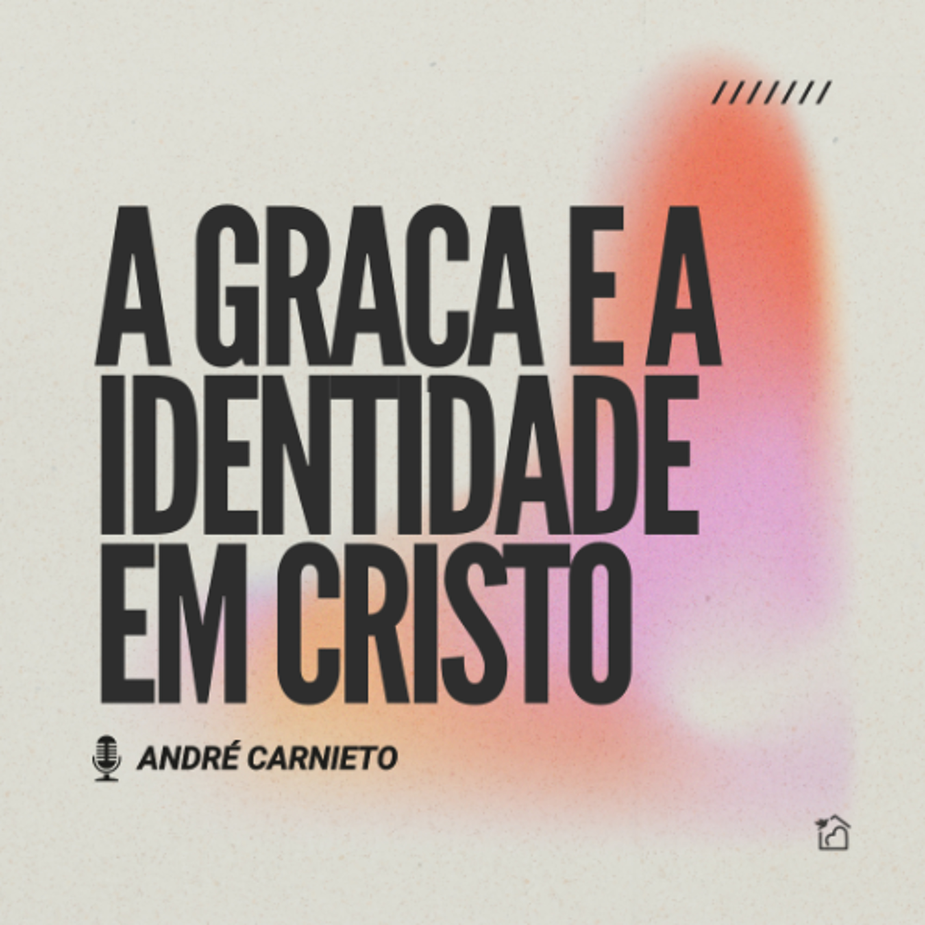 A Graça e a Identidade em Cristo - André Carnieto 05/01/2025 episode artwork