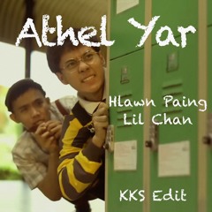 Athel Yar (KKS Edit)-Hlawn Paing,LilChan^^ Buy=Free Download