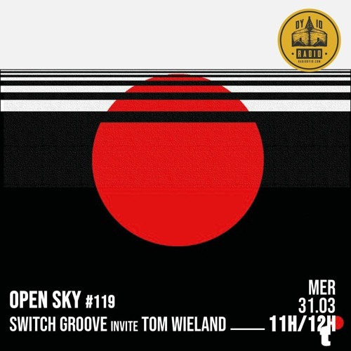 Open Sky #119 - Switch Groove invite : Tom Wiedland - 31/03/21