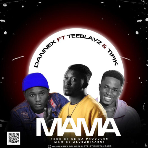 Stream Dannex ft Tifik & TeeBlayz - Mama.mp3 by Dannex | Listen online for  free on SoundCloud