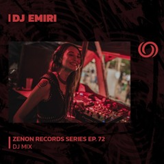 DJ EMIRI | Zenon Records Series Ep. 72 | 15/11/2023