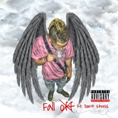 Fall Off .ft Dont stress