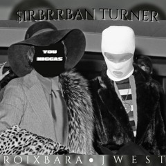 $irbrrban Jay- $irbrrban Turner (ft KuroixBara x Jwest)[official audio]
