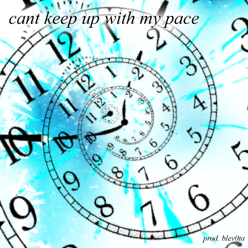 cant keep up with my pace [prod. blev0ta]