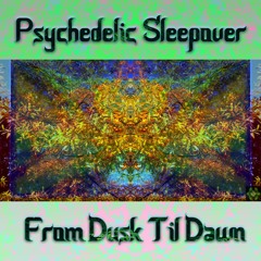 Fdtd15 - Psychedelic Sleepover Turkey coma Edition