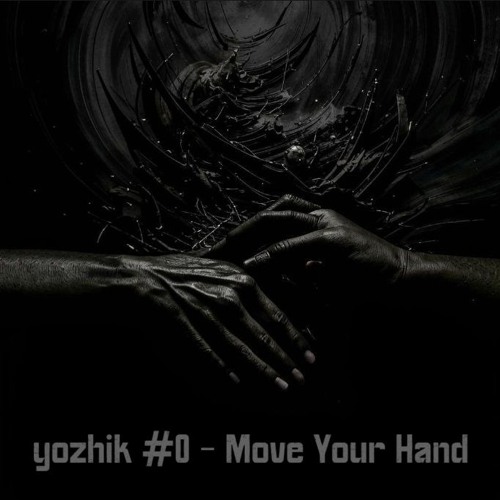 yozhik #0 - Move Your Hand