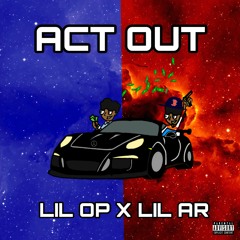 Act Out (feat. Lil AR)