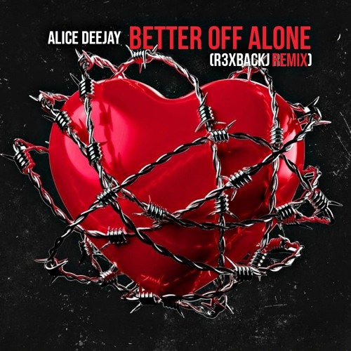 Alice Deejay - Better Off Alone (R3xbackJ Remix)