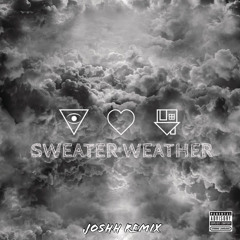 The Neighbourhood - Sweater Weather (Joshh Remix)