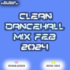 CLEAN DANCEHALL MIX FEB 2024