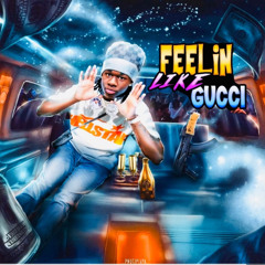 Pnut2Playa - Feelin’ like gucci