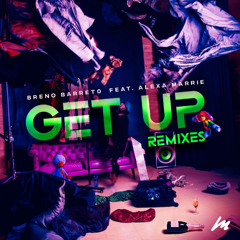 Breno Barreto - GET UP (feat. Alexa Marrie) (Marcelo Almeida Remix)