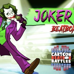 Joker Beatbox Solo - Cartoon Beatbox Battles