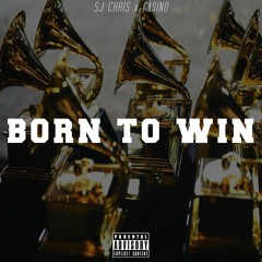 Born To Win (Prod. Kasino) *MUSIC VIDEO OUT NOW*