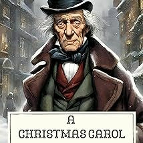 Stream #% A Christmas Carol: A Timeless Tale of Redemption and Holiday Cheer BY: Charles Dickens 