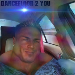 Dancefloor 2 you