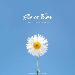 JANI - Since Tum ft. Talha Anjum - Prod by  @superdupersultan.mp3