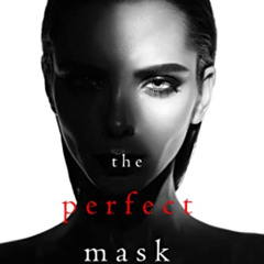 READ EPUB 📂 The Perfect Mask (A Jessie Hunt Psychological Suspense Thriller—Book Twe