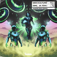 Midi Culture - Girl (ft. 7VN) [Andre Rizo Remix]