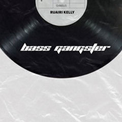 Ruairi Kelly - Bass Gangster