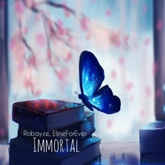 Robayze - Immortal (feat. ElineForEver) [Future Bounce]