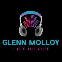 GLENN MOLLOY OFF THE CUFF MIX SERIES