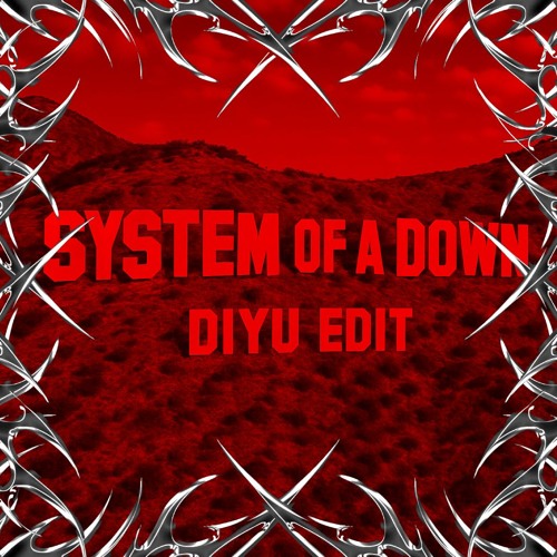 [FREE DL] System Of A Down - Chop Suey! (Diyu Edit)