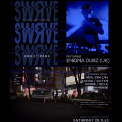 SWRVE x5 / Ft. ENiGMA Dubz (UK) [Plasma Lab x Midnight Request x Gloam Music] - 29th November '25