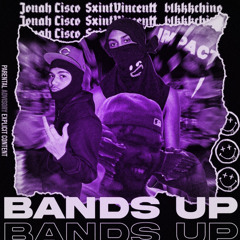 Bands Up (feat. blkkkchino & SxintVincentt)