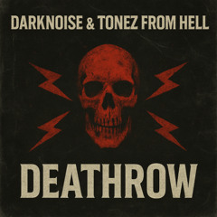 DARKNOISE & Tonez From Hell (TFH) - DEATHROW (PROMO MIX)