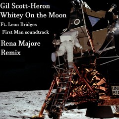 Gil Scott - Heron Ft Leon Bridges First Man - Whitey On The Moon (Rena Majore Edit)
