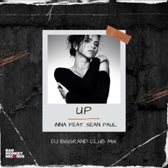 INNA Feat. Sean Paul - Up (DJ BigGrand Club Mix)