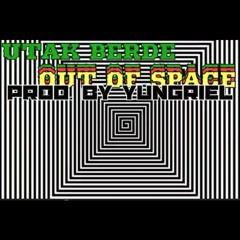 OUT OF SPACE (Prod. Yvng Riel)