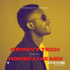 Groovy Tech House Live Mix  001