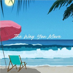 The Way You Move