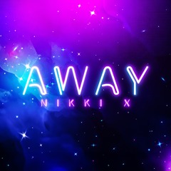 Nikki X - AWAY
