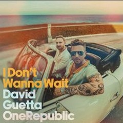 David Guetta, OneRepublic - I Don't Wanna Wait - Modern Mix