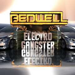 BEDWELL - Electro Gangster