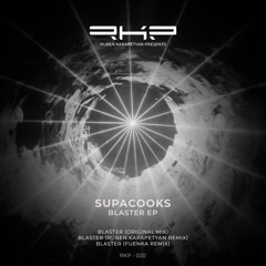 Supacooks - Blaster (Ruben Karapetyan Remix) [RKP]