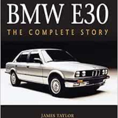 VIEW EBOOK 📧 BMW E30: The Complete Story (Crowood Autoclassics) by James Taylor KIND