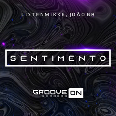 Listenmikke, João Br - Sentimentos (Original Mix)