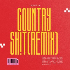 Country Sh!T Remix - Inertia