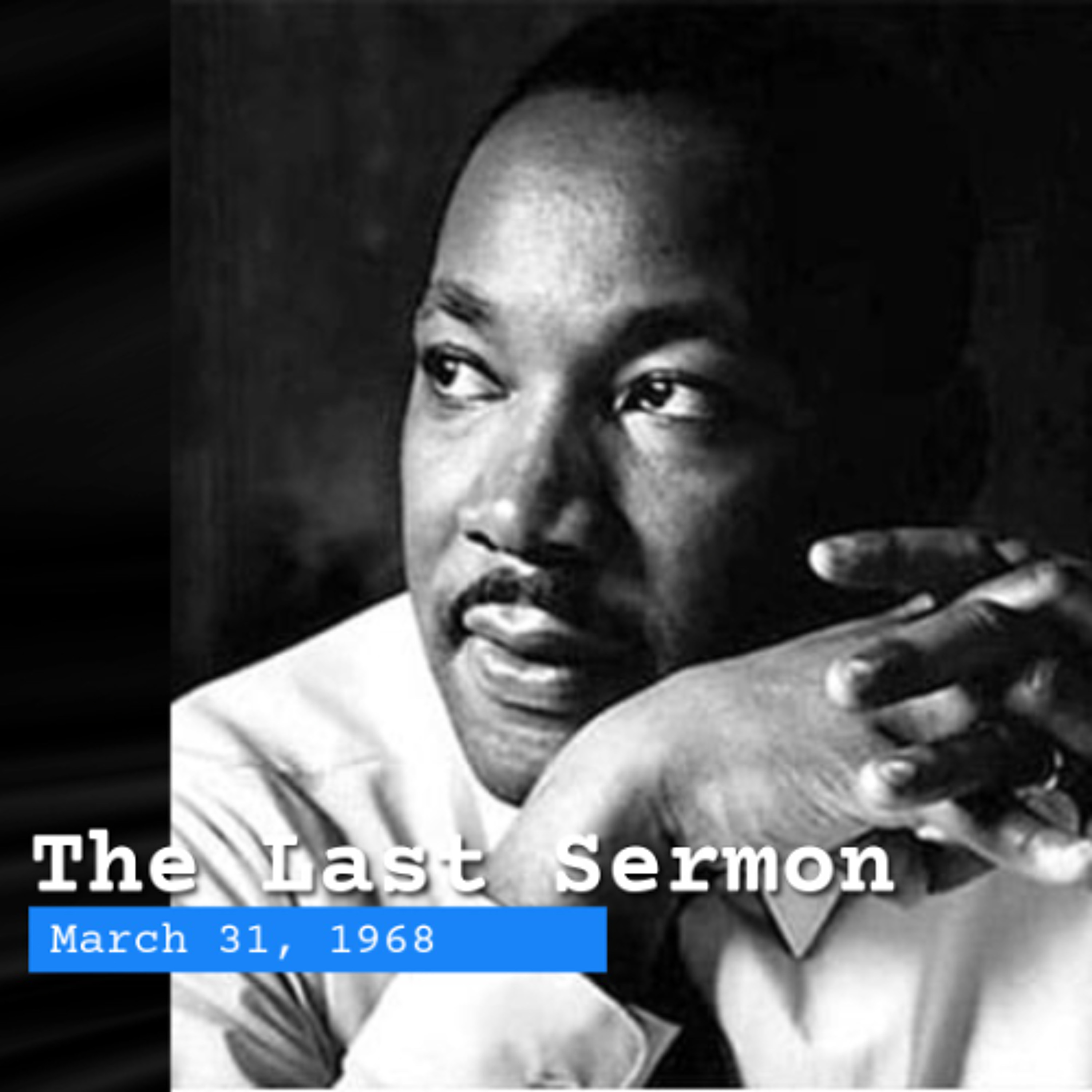 MLK's Last Sermon - 3-31-1968 episode artwork