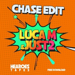 CHASE EDIT - LUCA M & JUST2