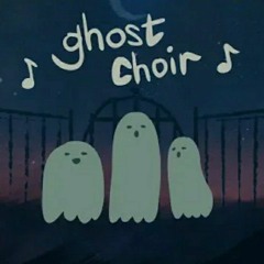 ghost choir with vocals (lyrics)