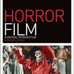 [VIEW] EPUB 💝 Horror Film: A Critical Introduction (Film Genres) by Murray Leeder EP