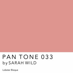 PAN TONE 033 | by SARAH WILD